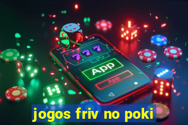 jogos friv no poki